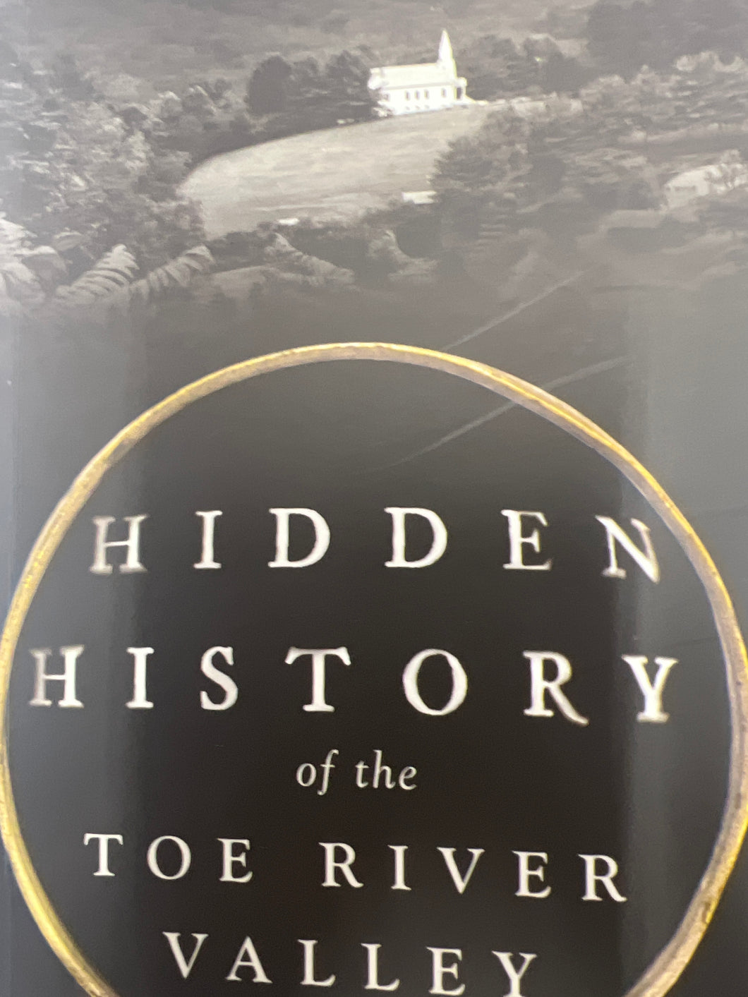 Hidden History of the Toe River Valley